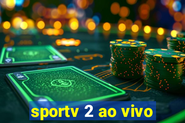 sportv 2 ao vivo